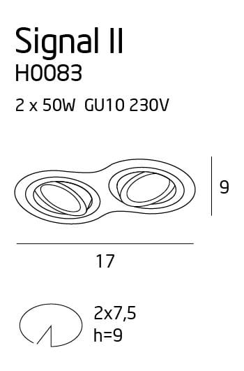 Oprawa do zabudowy Signal H0083, dwupunktowa, o wymiarach 17 cm x 9 cm. Przeznaczona dla dwóch żarówek GU10, o maksymalnej mocy 50W. Kształt owalny z gładką powierzchnią, bez dodatkowych zdobień.