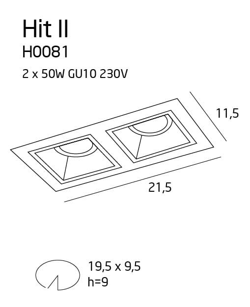 Oprawa do zabudowy Hit H0081 z dwoma punktami świetlnymi, wymagana moc 2 x 50W GU10, wymiary 21,5 cm x 11,5 cm. Prosty kształt prostokątny z zaokrąglonymi detalami. Idealna do montażu w sufitach podwieszanych.