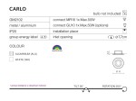Oprawa sufitowa Carlo 1-punktowa w kolorze aluminium, przeznaczona do zabudowy. Okrągły kształt, średnica 10 cm, z otworem do instalacji o średnicy 7,7 cm. Możliwość regulacji kąta nachylenia do 90° oraz obrotu o 360°. Żarówka nie jest dołączona.